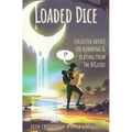 Loaded Dice: Collected advice on running and playing from The RPGuide - Paperback
