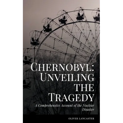A Comprehensive Account of the Nuclear Disaster - Paperback