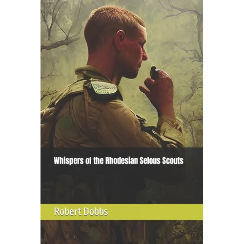 Whispers of the Rhodesian Selous Scouts - Paperback
