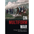 On Multiform War: Strategy, Revolution, and the Nine-Head Monster.