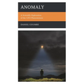 Anomaly: A Scientific Exploration of the UFO Phenomenon