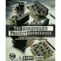 The Audiophile's Project Sourcebook: 120 High-Performance Audio Electronics Projects - Paperback