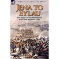 Jena to Eylau: the Disgrace and Redemption of the Old-Prussian Army - Paperback