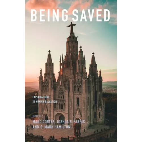 Being Saved: Explorations in Human Salvation - Paperback