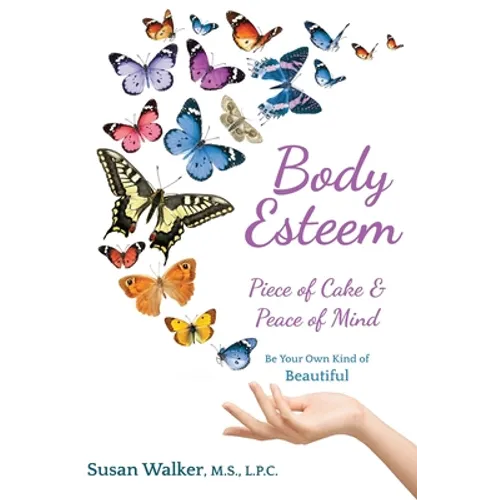 Body Esteem: Piece of Cake & Peace of Mind - Paperback