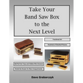 Take Your Band Saw Box to the Next Level - Paperback