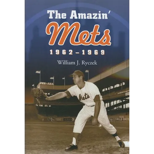 The Amazin' Mets, 1962-1969 - Paperback