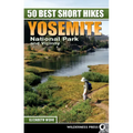 50 Best Short Hikes: Yosemite National Park and Vicinity