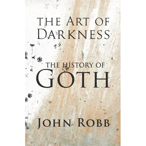 The Art of Darkness: The History of Goth - Paperback