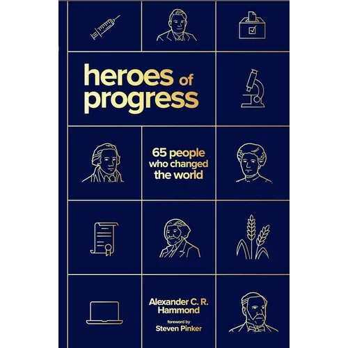 Heroes of Progress: 65 People Who Changed the World - Paperback