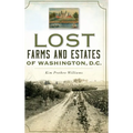 Lost Farms and Estates of Washington, D.C.