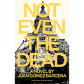 Not Even the Dead - Paperback