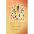 The God Experience: Return to the Source - Paperback