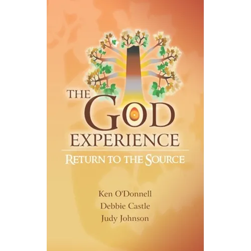 The God Experience: Return to the Source - Paperback