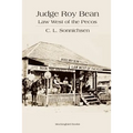 Judge Roy Bean: Law West of the Pecos - Paperback