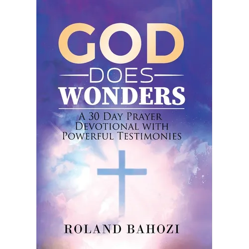 God does Wonders: A 30 Day Prayer Devotional with Powerful Testimonies - Paperback