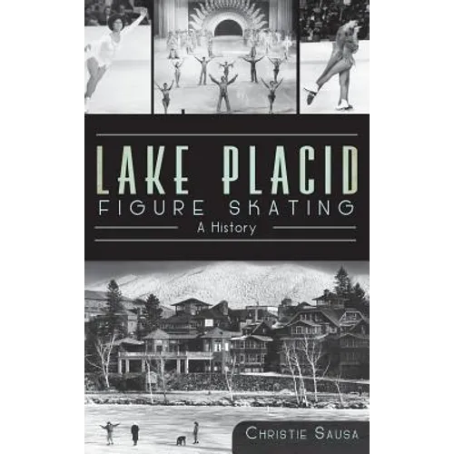 Lake Placid Figure Skating: A History