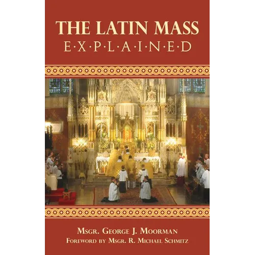 The Latin Mass Explained - Paperback