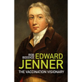 Edward Jenner: The Vaccination Visionary - Paperback