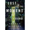 Lost in the Moment and Found - Hardcover