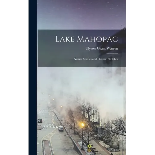 Lake Mahopac: Nature Studies and Historic Sketches
