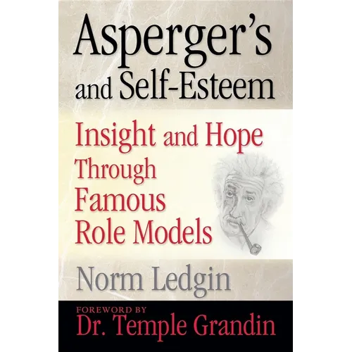 Asperger's and Self-Esteem: Insight and Hope Through Famous Role Models - Paperback