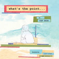 What's the Point... - Paperback