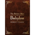 The Richest Man in Babylon: Deluxe Edition - Hardcover