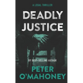 Deadly Justice: A Legal Thriller - Paperback