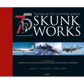 75 Years of the Lockheed Martin Skunk Works - Hardcover