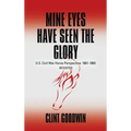 Mine Eyes Have Seen the Glory: U.S. Civil War Horse Perspective: 1861-1865 Revisited