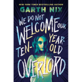 We Do Not Welcome Our Ten-Year-Old Overlord - Hardcover