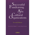 Successful Fundraising for Arts and Cultural Organizations: Second Edition - Paperback