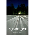 Maybe Love - Paperback