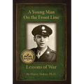 A Young Man on the Front Line: Lessons of War - Hardcover