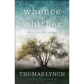 Whence and Whither: On Lives and Living - Paperback