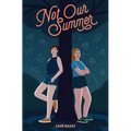 Not Our Summer - Hardcover