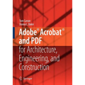 Adobe(r) Acrobat(r) and PDF for Architecture, Engineering, and Construction - Paperback