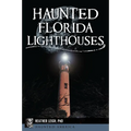 Haunted Florida Lighthouses - Paperback