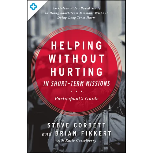 Helping Without Hurting in Short-Term Missions - Paperback