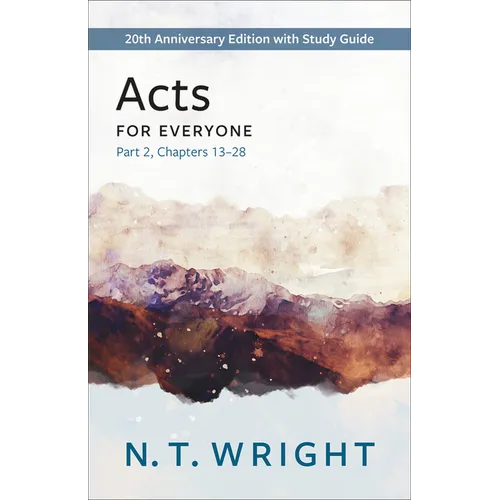 Acts for Everyone, Part 2: 20th Anniversary Edition with Study Guide, Chapters 13- 28 - Paperback