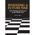 Winning a Future War: War Gaming and Victory in the Pacific - Paperback
