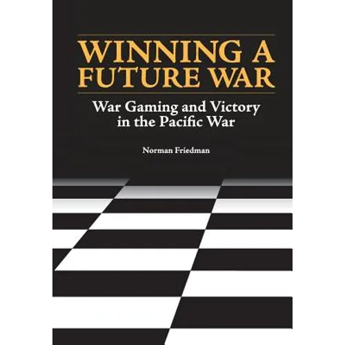 Winning a Future War: War Gaming and Victory in the Pacific - Paperback