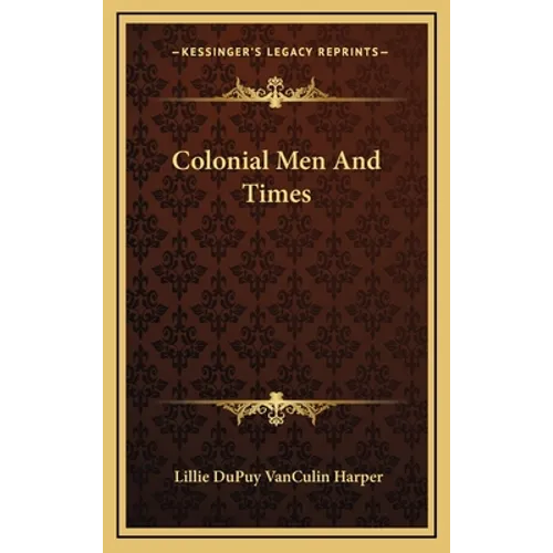 Colonial Men And Times