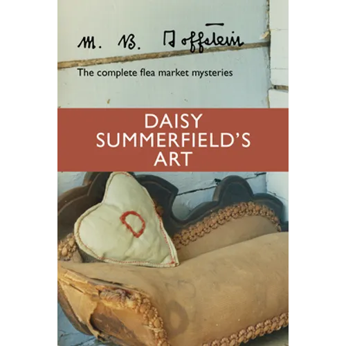 Daisy Summerfield's Art: The Complete Flea Market Mysteries - Paperback