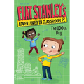 Flat Stanley's Adventures in Classroom 2e #3: The 100th Day - Paperback