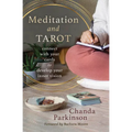 Meditation and Tarot: Connect with the Cards to Develop Your Inner Vision - Paperback
