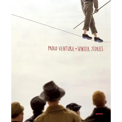 Paolo Ventura: Winter Stories - Hardcover