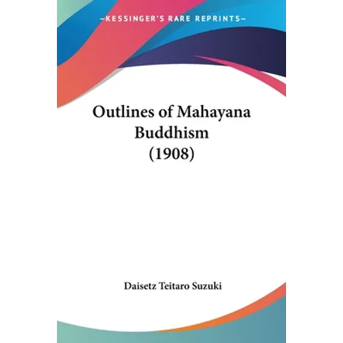 Outlines of Mahayana Buddhism (1908) - Paperback