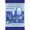 Un mundo artificial: "El último refugio de la humanidad" - Paperback